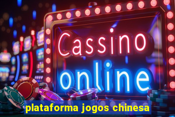 plataforma jogos chinesa